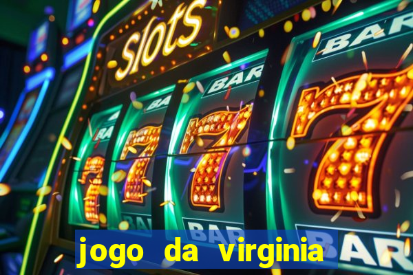 jogo da virginia que da dinheiro